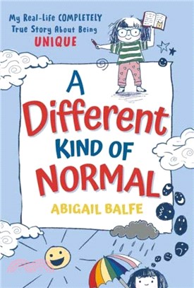 A Different Kind of Normal：My Real-Life COMPLETELY True Story About Being Unique