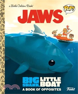 Jaws: Big Shark, Little Boat! a Book of Opposites (Funko Pop!)