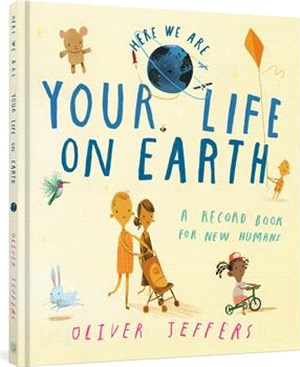Your Life on Earth: A Record Book for New Humans Your Life on Earth: A Baby Album