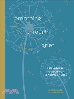 Breathing Through Grief：A Devotional Journal for Seasons of Loss