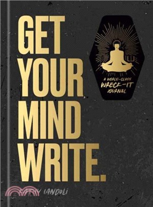 Get Your Mind Write.：A World-Class Wreck-It Journal