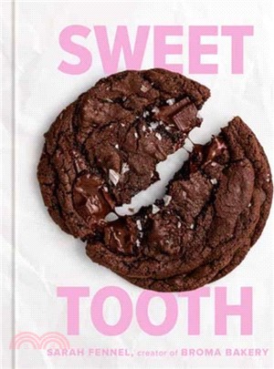 Sweet Tooth：100 Desserts to Save Room For