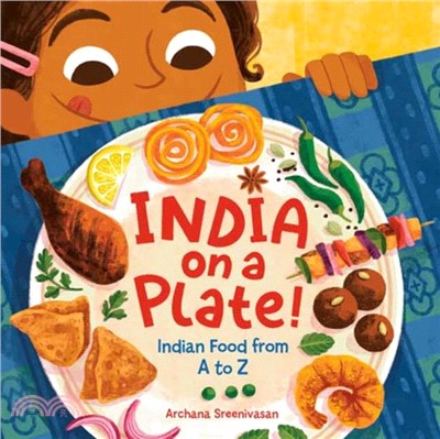 India on a Plate!：Indian Food from A to Z
