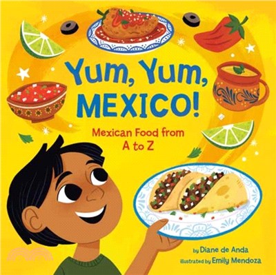 Yum, Yum, Mexico!：Mexican Food from A to Z