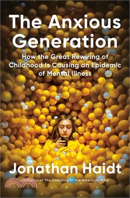 The Anxious Generation: How the Great Rewiring of Childhood Is Causing an Epidemic of Mental Illness