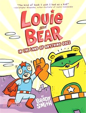 Louie and Bear in the Land of Anything Goes: A Graphic Novel