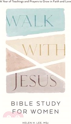 Walk with Jesus: Bible Study for Women: A Year of Teachings and Prayers to Grow in Faith and Love