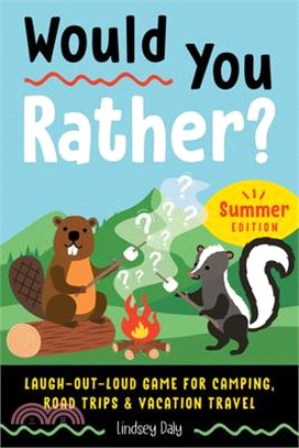 Would You Rather? Summer Edition: Laugh-Out-Loud Game for Camping, Road Trips, and Vacation Travel