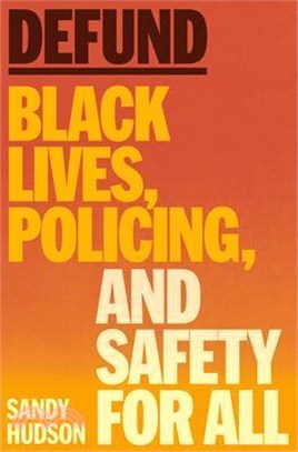 Defund: Black Lives, Policing, and Safety for All