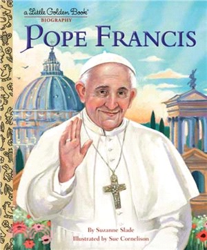 Pope Francis：A Little Golden Book Biography