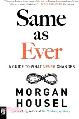 Same as ever :a guide to what never changes /