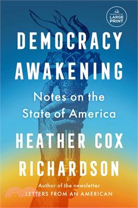 Democracy Awakening: Notes on the State of America