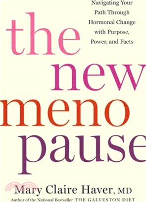 The New Menopause: Navigating Your Path Through Hormonal Change with Purpose, Power, and Facts