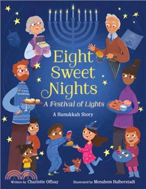 Eight Sweet Nights, A Festival of Lights：A Hanukkah Story