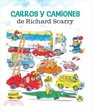 Carros Y Camiones de Richard Scarry (Richard Scarry's Cars and Trucks and Things That Go Spanish Edition)