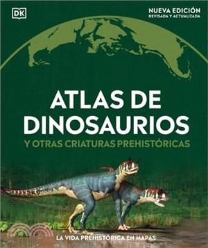 Atlas de Dinosaurios (Where on Earth? Dinosaurs and Other Prehistoric Life)