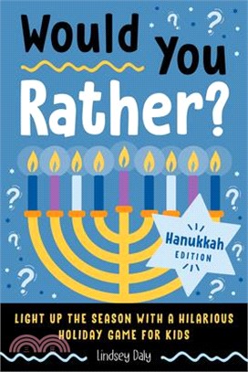 Would You Rather? Hanukkah Edition: Light Up the Season with a Hilarious Holiday Game for Kids