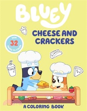 Bluey: Cheese and Crackers: A Coloring Book
