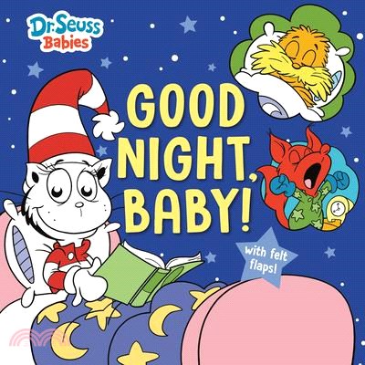 Good Night, Baby! with Dr. Seuss Babies: An Interactive Bedtime Book with Felt Flaps Featuring Baby Cat in the Hat, Baby Lorax, Baby Fox in Socks, and