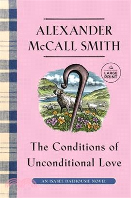 The Conditions of Unconditional Love: An Isabel Dalhousie Novel (15)