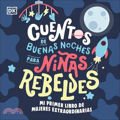 Mi Primer Libro de Mujeres Extraordinarias (Baby's First Book of Extraordinary Women): Cuentos de Buenas Noches Para Niñas Rebeldes