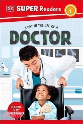 DK Super Readers Level 1 A Day in the Life of a Doctor (精裝本)