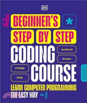 Beginner's Step-By-Step Coding Course: Learn Computer Programming the Easy Way