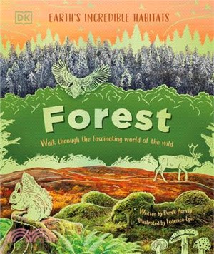 Forest: Walk Through the Fascinating World of the Wild