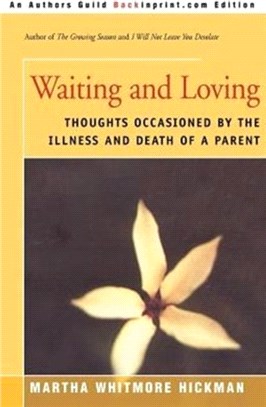 Waiting and Loving：Thoughts Occasioned by the Illness and Death of a Parent