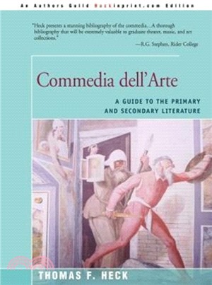 Commedia Dell'arte：A Guide to the Primary and Secondary Literature