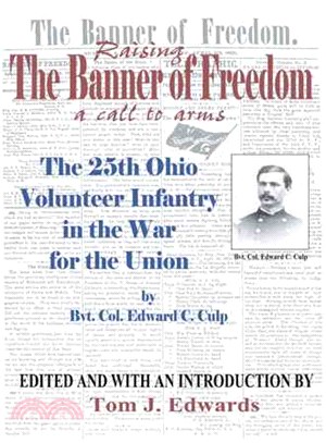 Raising the Banner of Freedom ─ The 25th Ohio Volunteer Infantry in the War for the Union