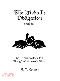 The Medulla Obligation—To Thrive Within The Song Of Nature's Siren