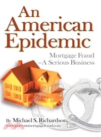 An American Epidemic—Mortgage Fraud--a Serious Business