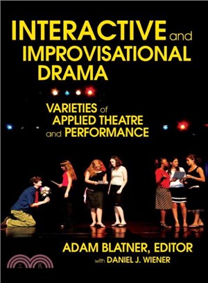 Interactive and Improvisational Drama ─ Varieties of Applied Theatre and Performance