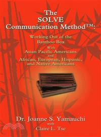 The Solve Communication Method ─ Working Out of the Bamboo Box With Pacific Americans and African, European, Hispanic, and Native Americans