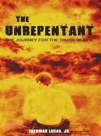 The Unrepentant:the Journey for the Trut