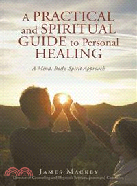 A Practical and Spiritual Guide to Personal Healing