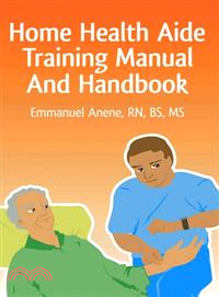 Home Health Aide Training Manual and Handbook