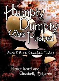 Humpty Dumpty Was Pushed—And Other Cracked Tales