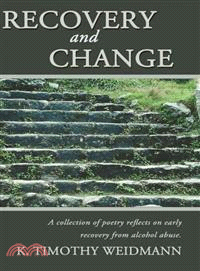 Recovery and Change ─ A Collection of Poetry Reflects on Early Recovery from Alcohol Abuse