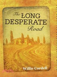 The Long Desperate Road ─ A Novel Based on a True Story