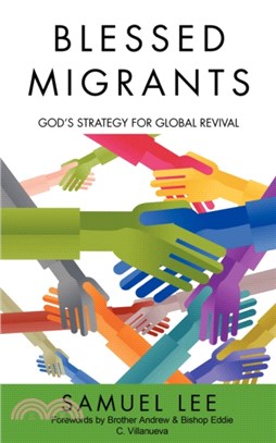 Blessed Migrants：God's Strategy for Global Revival