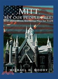 Mitt, Set Our People Free!—A 7th Generation Mormon's Plea for Truth