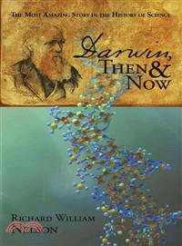 Darwin, Then and Now ─ The Most Amazing Story in the History of Science