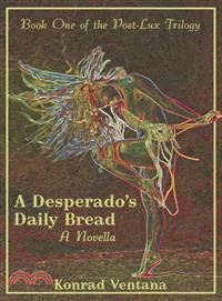 A Desperado's Daily Bread
