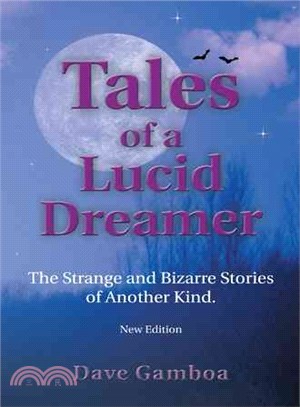 Tales of a Lucid Dreamer ─ The Strange and Bizarre Stories of Another Kind