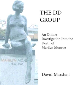 The DD Group：An Online Investigation Into the Death of Marilyn Monroe