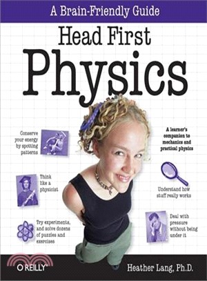 Head First Physics―A Learner's Companion to Mechanics and Practical Physics