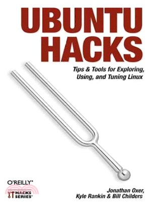 Ubuntu Hacks ― Tips & Tools for Exploring, Using, And Tuning Linux