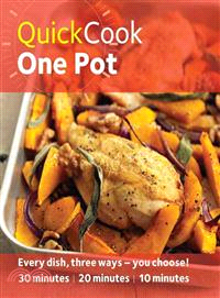 Quick Cook One Pot ─ Every Dish, Three Ways-your Choose! 30 Minutes/20 Minutes/10 Minutes